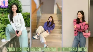 Read more about the article Zhao Lusi Influencer Terkenal di Indonesia Hot51