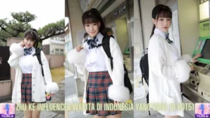 Read more about the article Zhu Ke Influencer Wanita di Indonesia yang Viral di Hot51