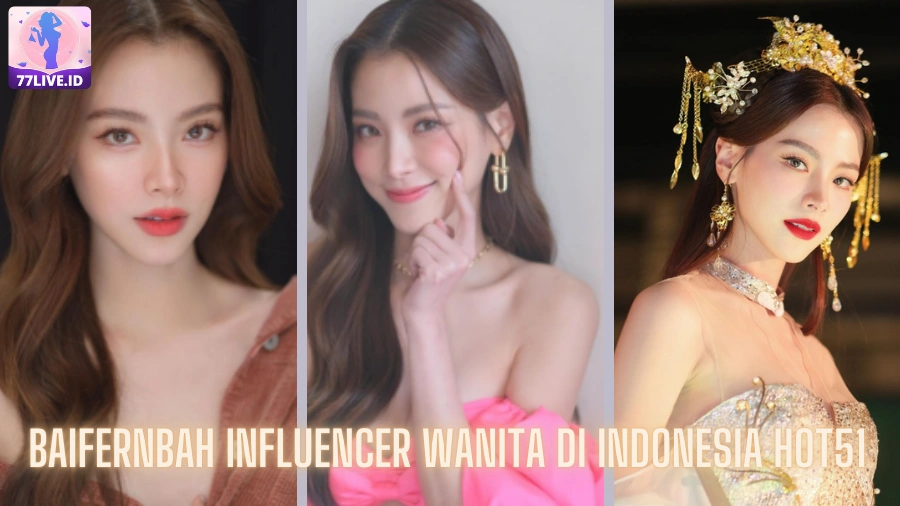 You are currently viewing Baifernbah Influencer Wanita di Indonesia Hot51