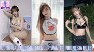 Read more about the article Donutcallouss Influencer Wanita Indonesia Hot51