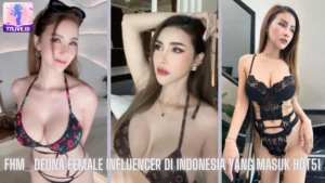 Read more about the article Bintang Baru FHM_Deuna Female Influencer di Indonesia yang Masuk Hot51