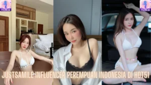 Read more about the article Justsamile Influencer Perempuan Indonesia di Hot51