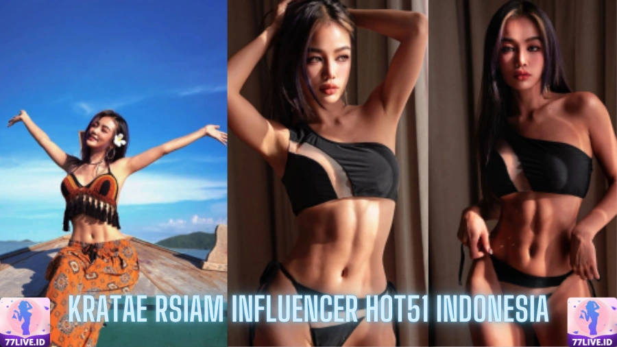 You are currently viewing Kratae Rsiam Influencer Hot51 Indonesia