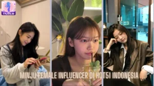 Read more about the article Minju Female Influencer di Hot51 Indonesia