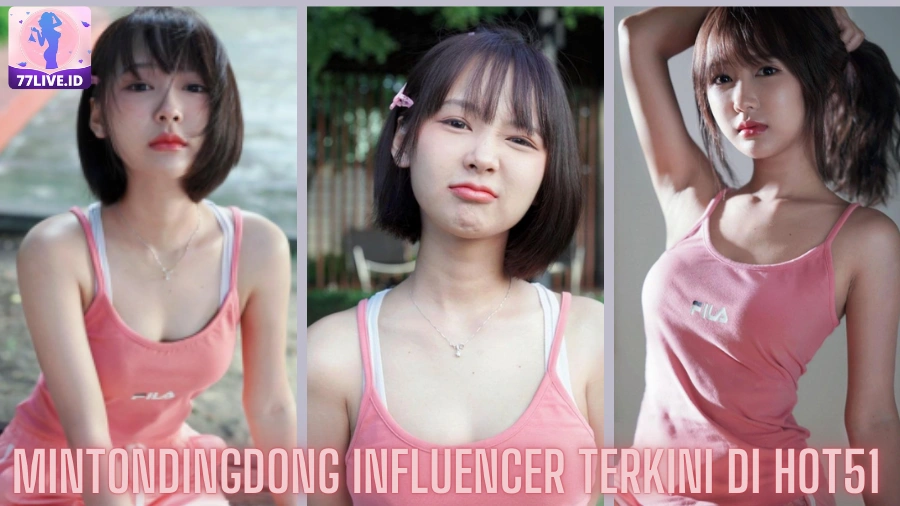You are currently viewing Mintondingdong Influencer Terkini di Hot51 Indonesia