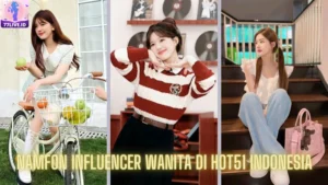 Read more about the article Namfon Influencer Wanita di Hot51 Indonesia