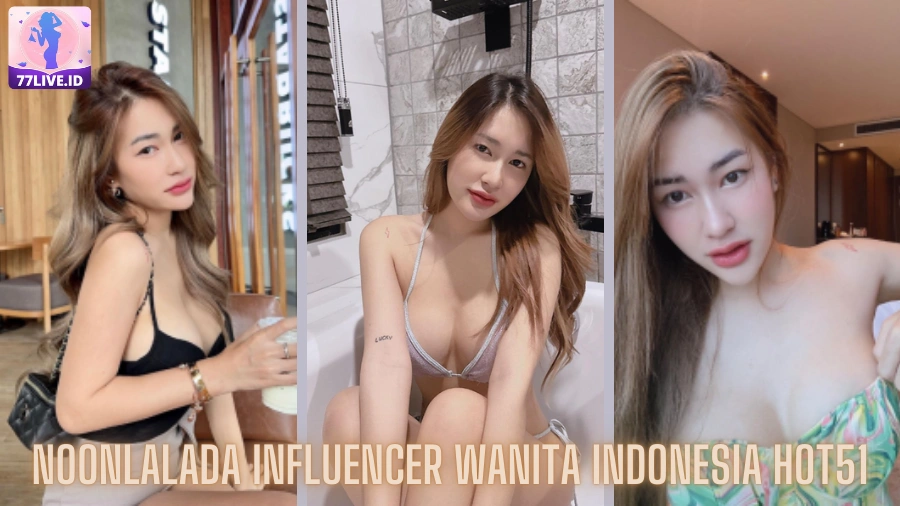 Read more about the article Noonlalada Influencer Wanita Indonesia Hot51