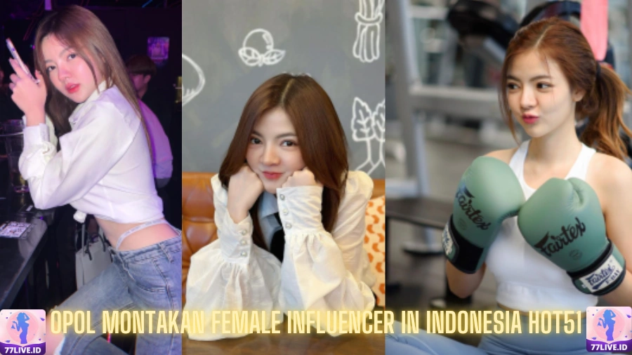 You are currently viewing Opol Montakan Female Influencer in Indonesia Hot51