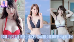 Read more about the article Parlovetati Influencer Wanita Indonesia Hot51