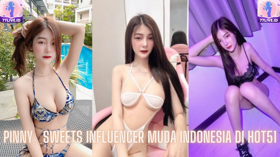 You are currently viewing Pinny_Sweets Influencer Muda Indonesia di Hot51