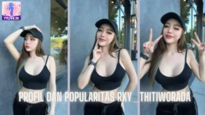Read more about the article Profil dan Popularitas Rky_Thitiworada