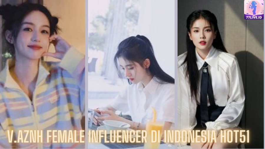Read more about the article V.aznh Female Influencer di Indonesia Hot51