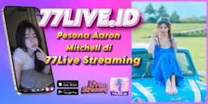 Read more about the article Pesona Aaron Mitchell di 77Live Streaming