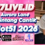Aurora Lane Bintang Cantik Hot51 2026