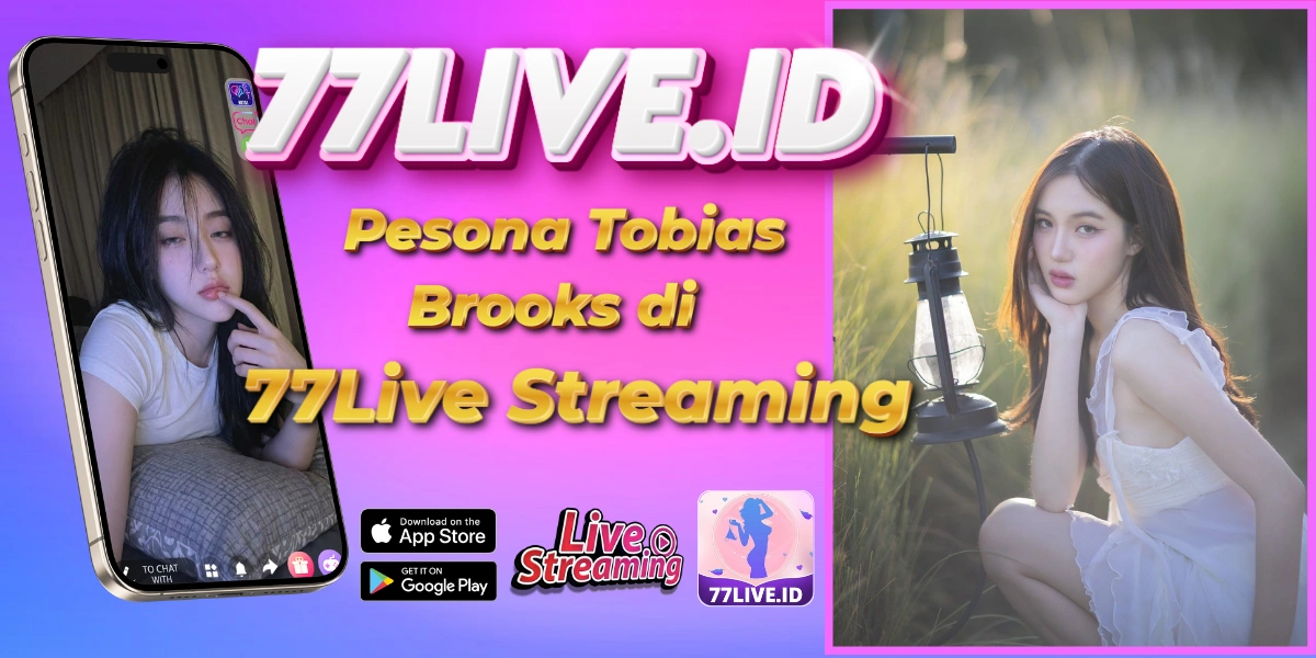 You are currently viewing Pesona Tobias Brooks di 77Live Streaming