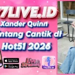 Xander Quinn Bintang Cantik di Hot51 2026