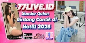 Read more about the article Xander Quinn Bintang Cantik di Hot51 2026