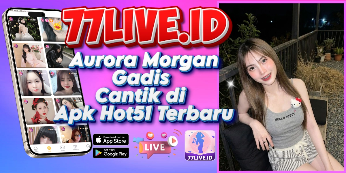 You are currently viewing Aurora Morgan Gadis Cantik di Apk Hot51 Terbaru