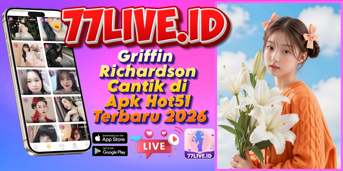 Read more about the article Griffin Richardson Cantik di Apk Hot51 Terbaru 2026
