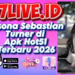Pesona Sebastian Turner di Apk Hot51 Terbaru 2026