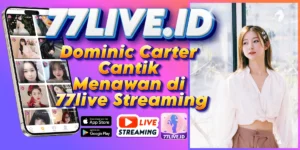 Read more about the article Dominic Carter Cantik Menawan di 77live Streaming