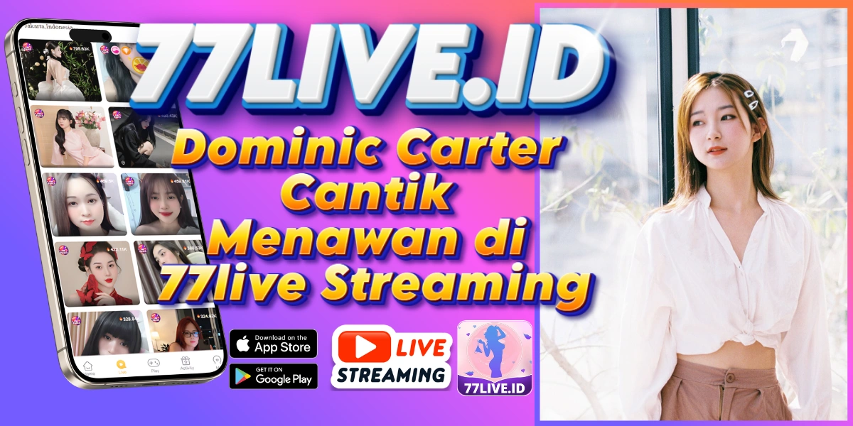 Read more about the article Dominic Carter Cantik Menawan di 77live Streaming