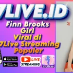 Finn Brooks Girl Viral di 77Live Streaming Populer