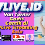 Van Turner Gadis Cantik di 77Live Streaming Bola