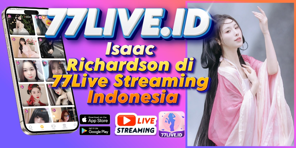 You are currently viewing Isaac Richardson di 77Live Streaming Indonesia
