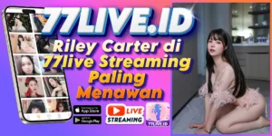 Read more about the article Riley Carter di 77live Streaming Paling Menawan