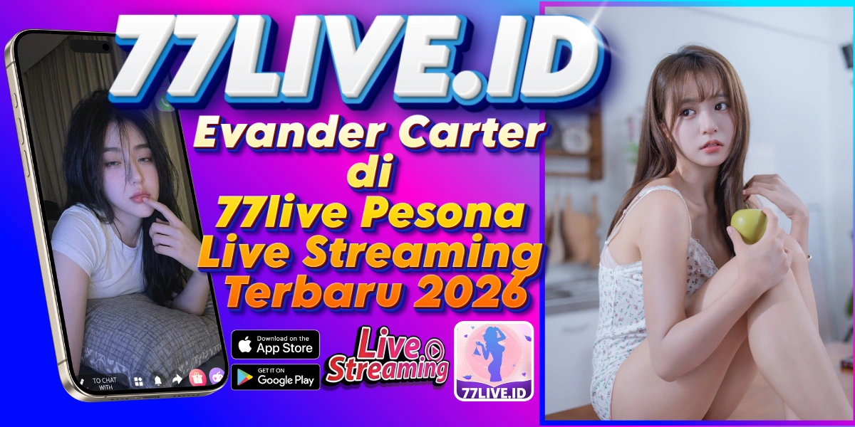 You are currently viewing Evander Carter di 77live Pesona Live Streaming Terbaru 2026