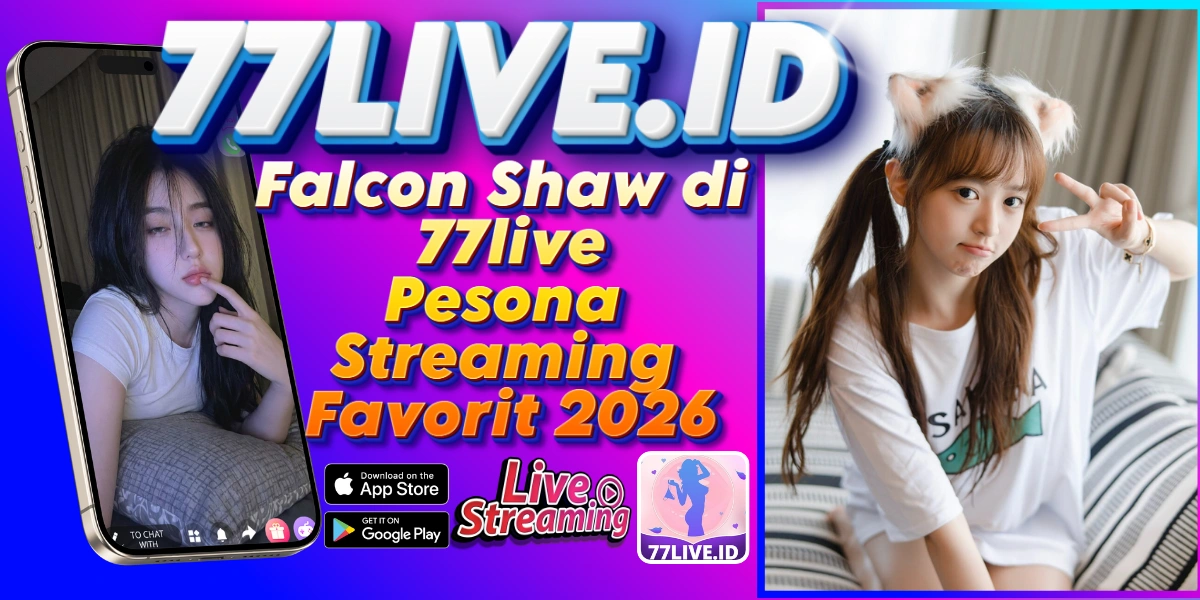 You are currently viewing Falcon Shaw di 77live Pesona Streaming Favorit 2026