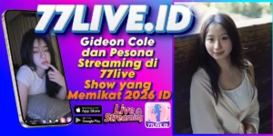 Read more about the article Gideon Cole dan Pesona Streaming di 77live Show yang Memikat 2026 ID