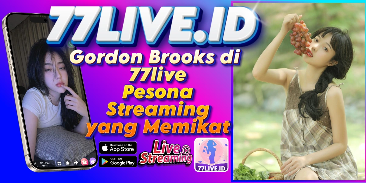 You are currently viewing Gordon Brooks di 77live Pesona Streaming yang Memikat