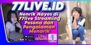 Read more about the article Henrik Hayes di 77live Streaming Pesona dan Pengalaman Menarik