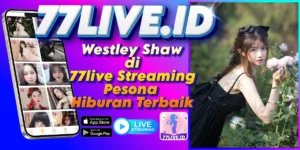 Read more about the article Westley Shaw di 77live Streaming Pesona Hiburan Terbaik