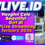 Vaughn Cole Beautiful Girl di 77Live Streaming Terbaru 2026