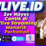 Zev Hayes Cantik di 77live Streaming Menarik Perhatian