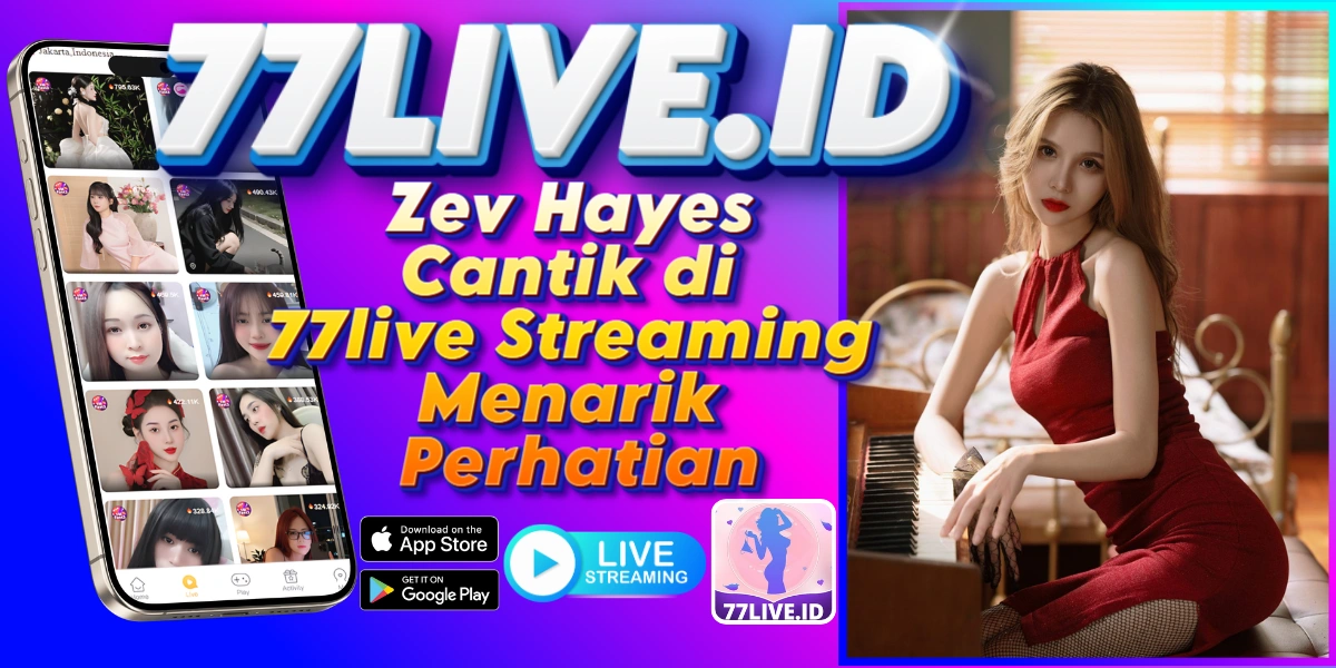 You are currently viewing Zev Hayes Cantik di 77live Streaming Menarik Perhatian