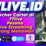 Archer Carter di 77live Pesona Live Streaming yang Menawan