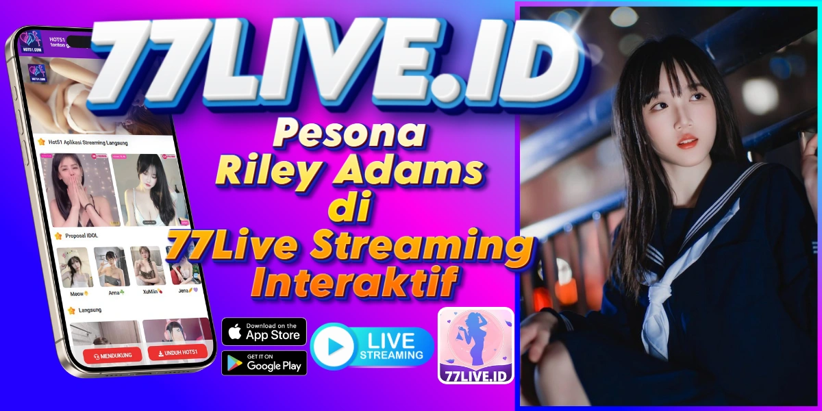 You are currently viewing Pesona Riley Adams di 77Live Streaming Interaktif