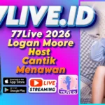 77Live 2026 Logan Moore Host Cantik Menawan