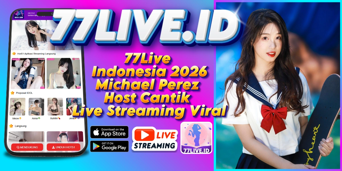You are currently viewing 77Live Indonesia 2026 Michael Perez Host Cantik Live Streaming Viral