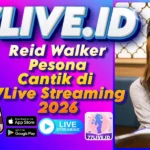 Reid Walker Pesona Cantik di 77Live Streaming 2026