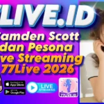 Camden Scott dan Pesona Live Streaming 77Live 2026