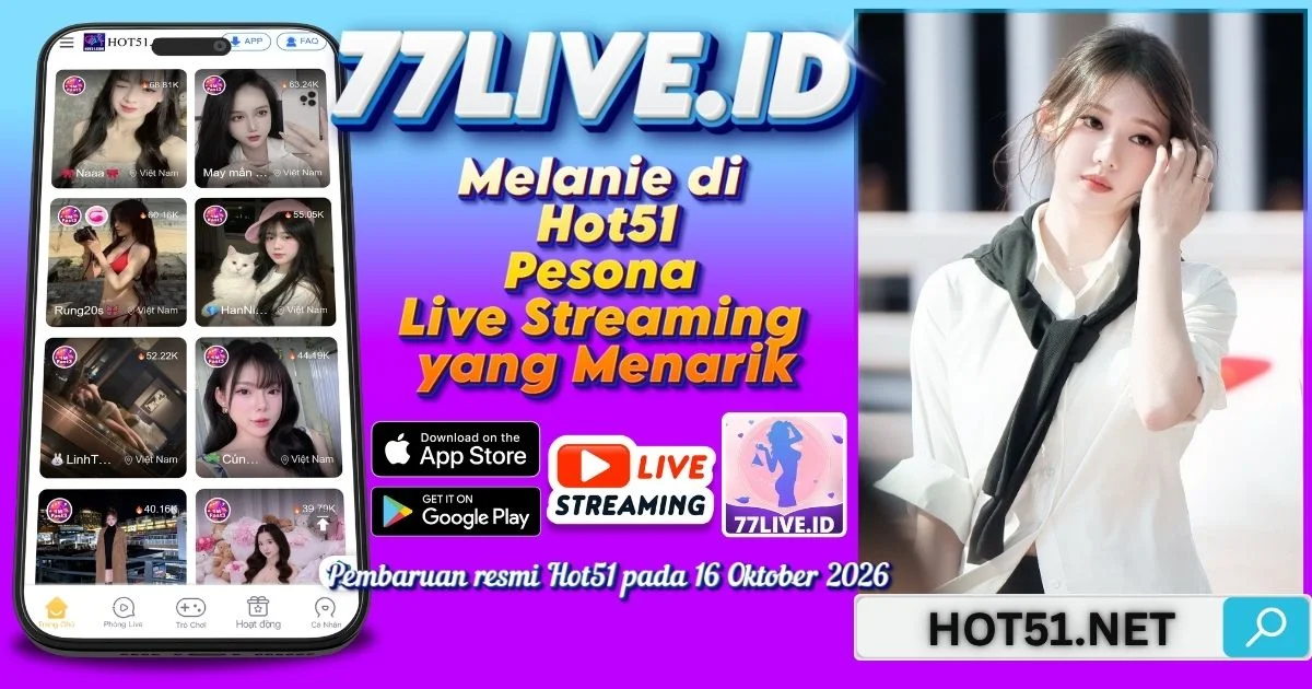 You are currently viewing Melanie di Hot51 Pesona Live Streaming yang Menarik